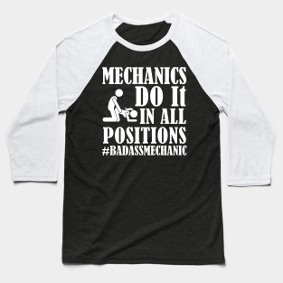 Mechanic Funny Baseball T-Shirt - Mechanics do it all the/ Funny Mechanic by Tee-hub